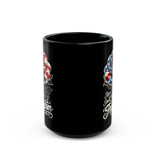 Patriotic Rose Mug — "Stop and Smell The Freedom" Black Coffee Mug (11oz & 15oz)
