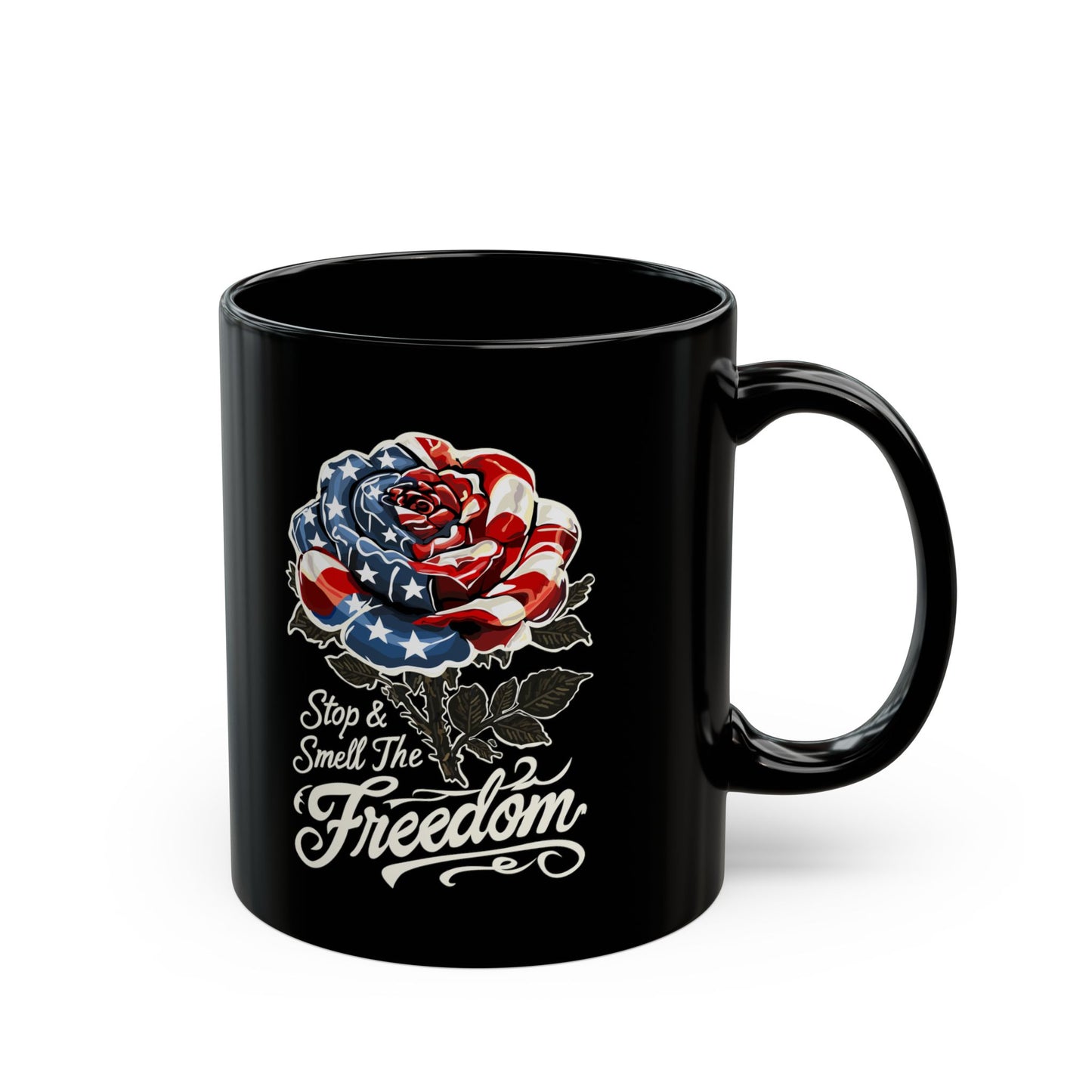 Patriotic Rose Mug — "Stop and Smell The Freedom" Black Coffee Mug (11oz & 15oz)