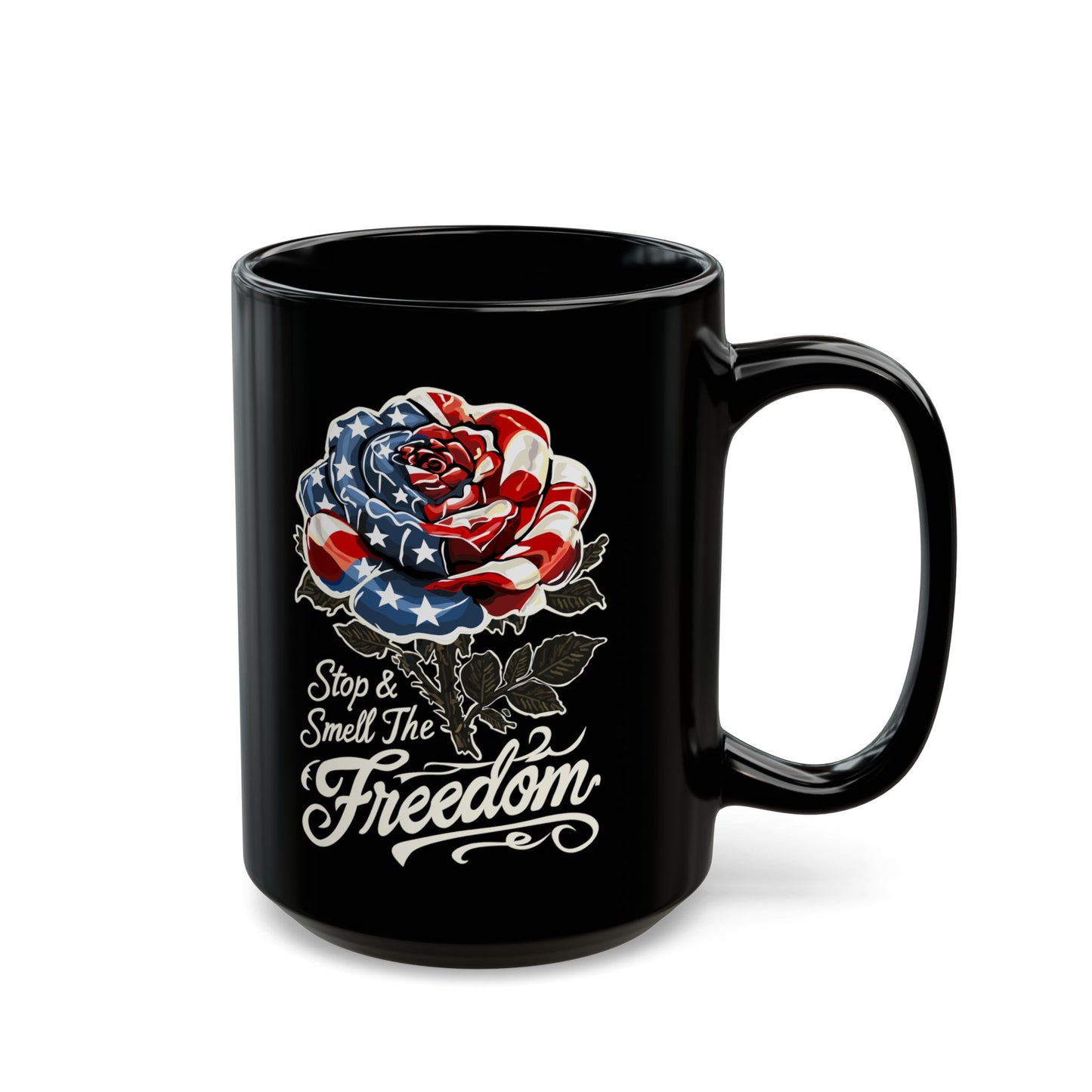 Patriotic Rose Mug — "Stop and Smell The Freedom" Black Coffee Mug (11oz & 15oz)