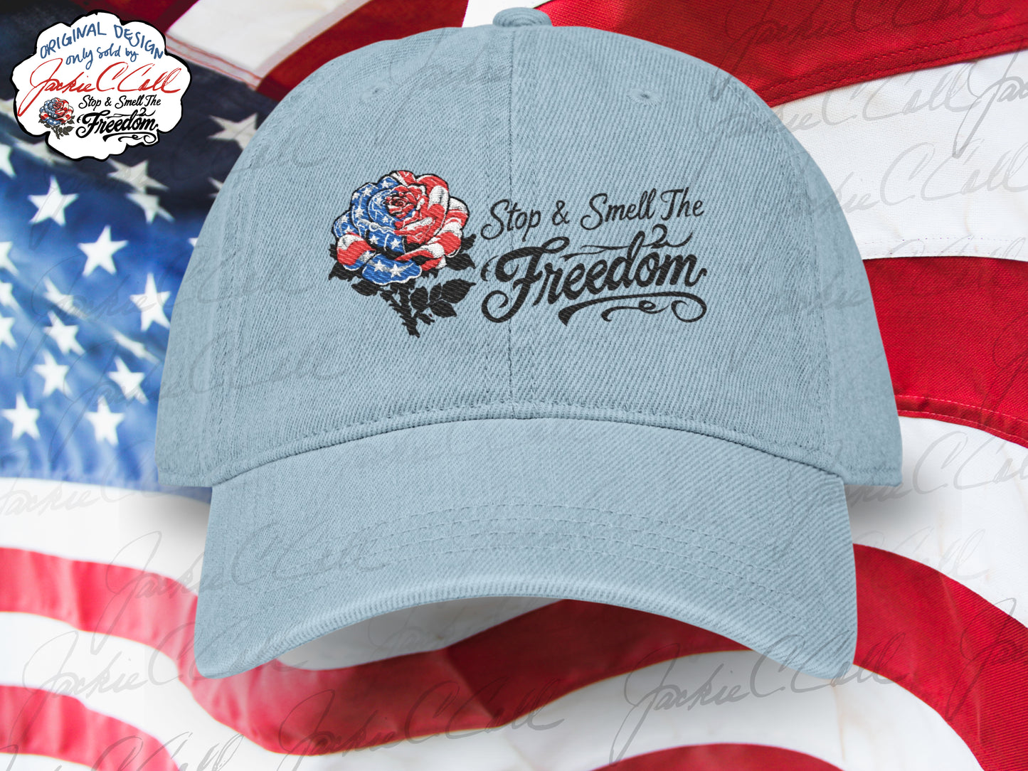 Stop and Smell The Freedom - Embroidered Patriotic Floral Light Denim Hat