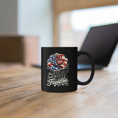 Patriotic Rose Mug — "Stop and Smell The Freedom" Black Coffee Mug (11oz & 15oz)